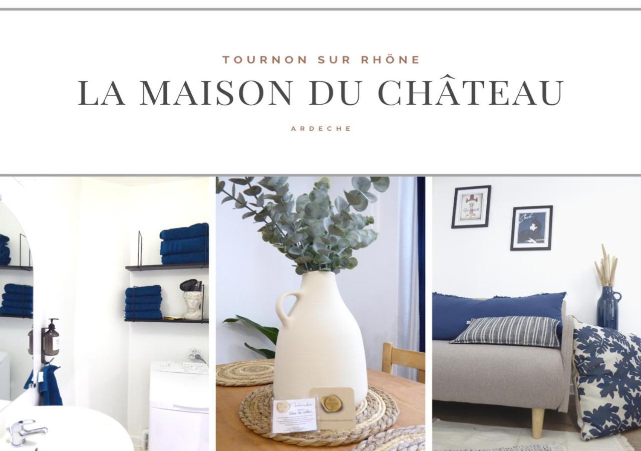 La Maison Du Chateau Au Calme Et Centrale Tournon-sur-Rhone Zewnętrze zdjęcie